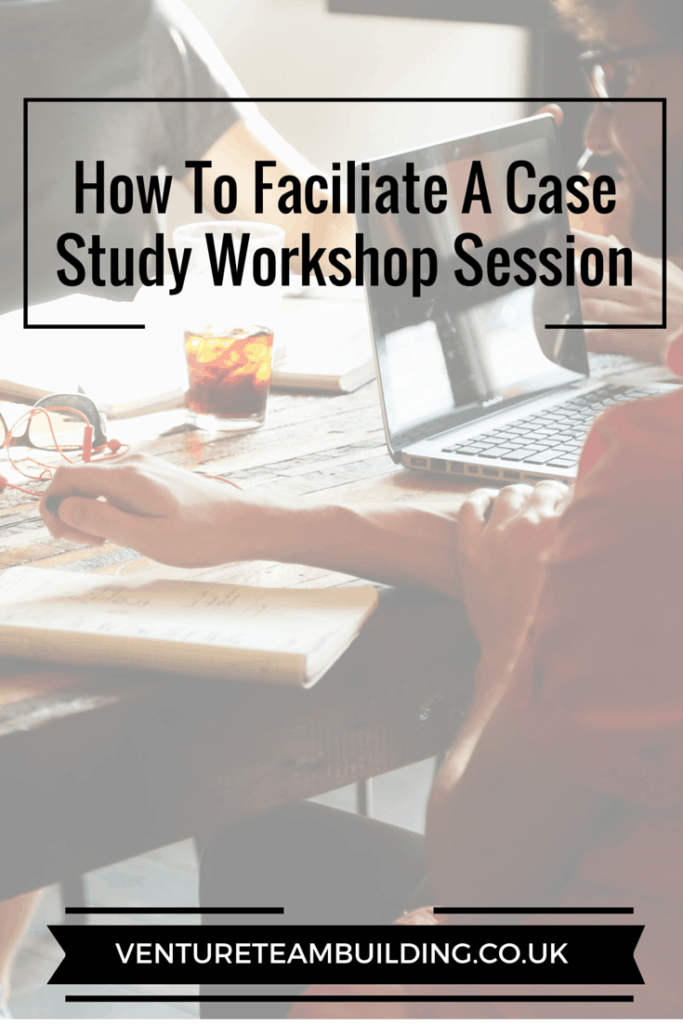 How To Faciltate A Case Study Workshop Session