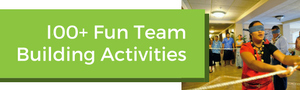 Over 100 Fun Team Building Activities