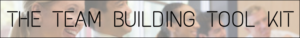 The Team Building Tool Kit