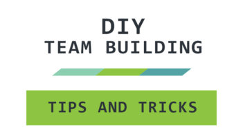 DIY Team Building – Tips and Tricks