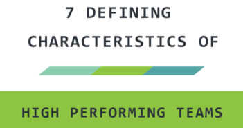 7 Defining Characteristics of High – Performing Teams